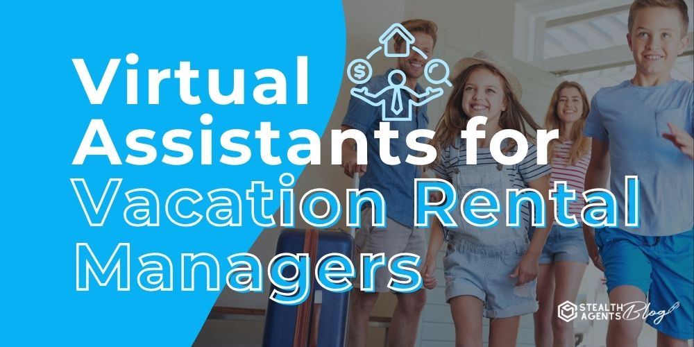 Virtual Assistants for Vacation Rental Managers