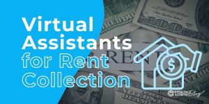 Virtual Assistants for Rent Collection