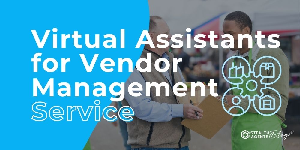 Virtual Assistants for Vendor Management Services