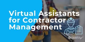 Virtual Assistants for Contractor Management