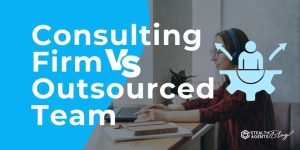 Consulting Firm vs Outsourced Team