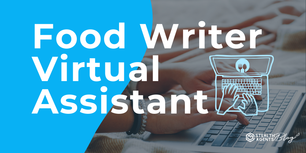 Food Writer Virtual Assistant