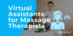 Virtual Assistants for Massage Therapists