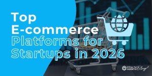 Top E-commerce Platforms for Startups in 2026