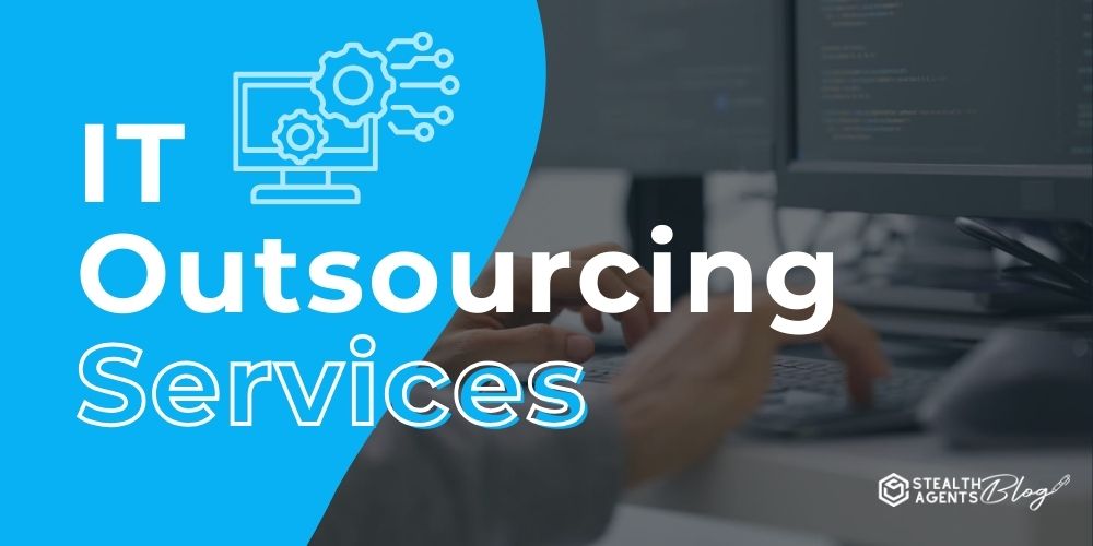 IT Outsourcing Services – Start Delegating Tasks Now