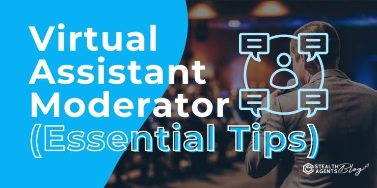 Virtual Assistant Moderator (Essential Tips)