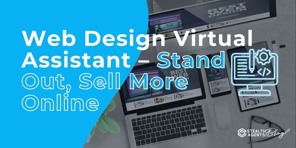 Web Design Virtual Assistant - Stand Out, Sell More Online