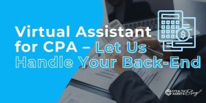 Virtual Assistant for CPA - Let Us Handle Your Back-End