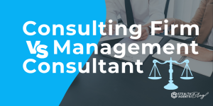 Consulting Firm vs Management Consultant