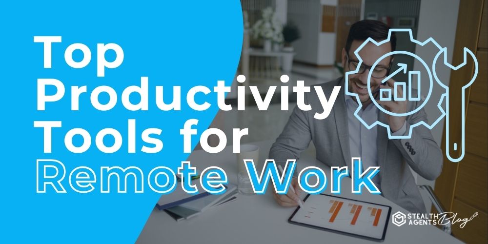 Top Productivity Tools for Remote Work