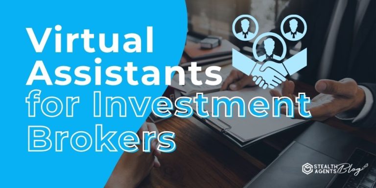 Virtual Assistants for Investment Brokers