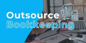 Outsource Bookkeeping – Save Time with Remote Experts