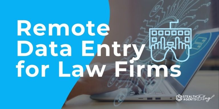 Remote Data Entry for Law Firms