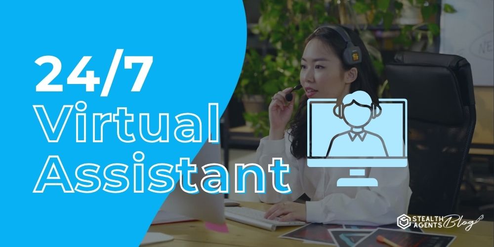 24/7 Virtual Assistant - Always-On Support