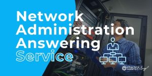 Network Administration Answering Service