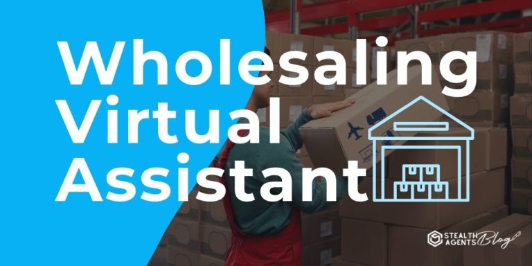 Wholesaling Virtual Assistant