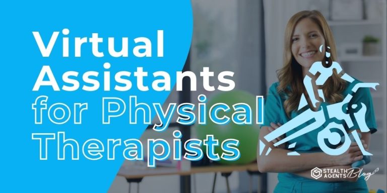 Virtual Assistants for Physical Therapists