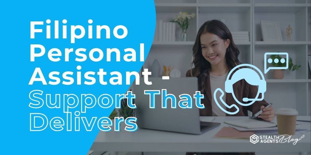 Filipino Personal Assistant - Support That Delivers