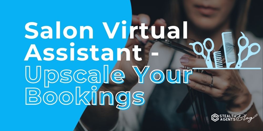 Salon Virtual Assistant - Upscale Your Bookings