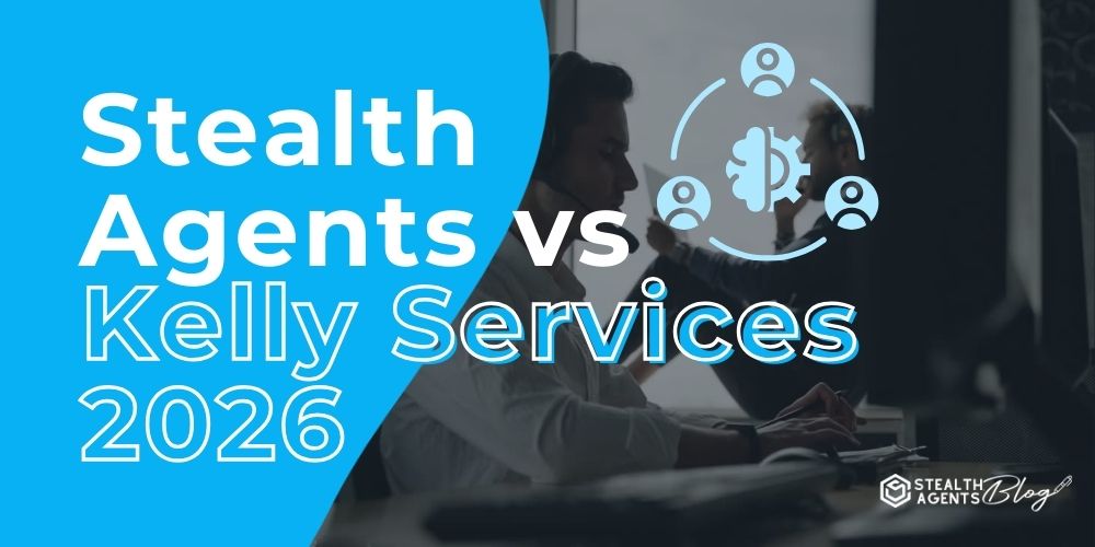 Stealth Agents vs Kelly Services 2026