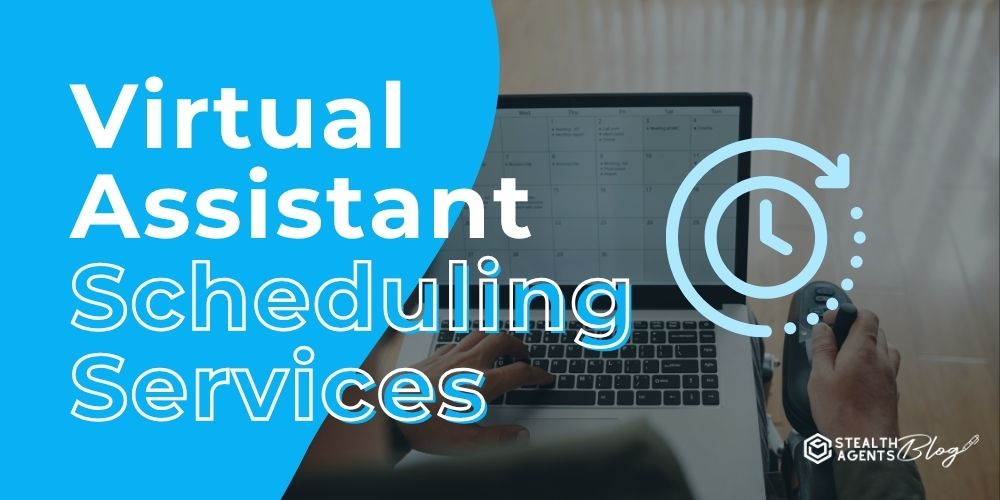 Virtual Assistant Scheduling Services – Keep You Organized