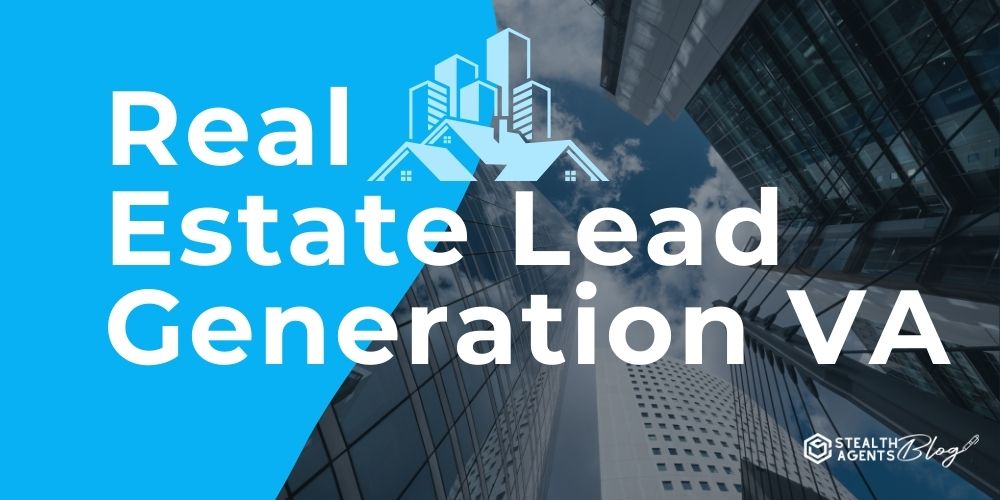 Real Estate Lead Generation VA