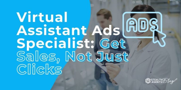 Virtual Assistant Ads Specialist: Get Sales, Not Just Clicks