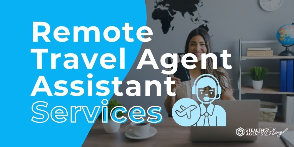 Remote Travel Agent Assistant Services