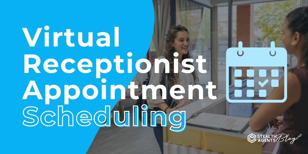 Virtual Receptionist Appointment Scheduling - Start Today