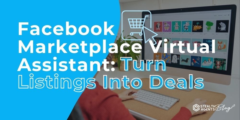 Facebook Marketplace Virtual Assistant: Turn Listings Into Deals