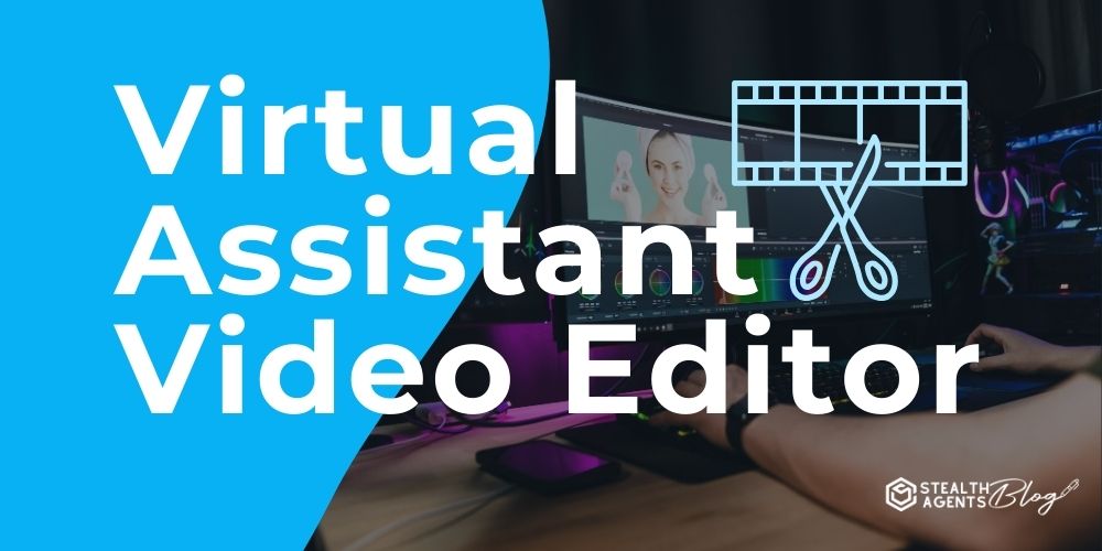 Virtual Assistant Video Editor