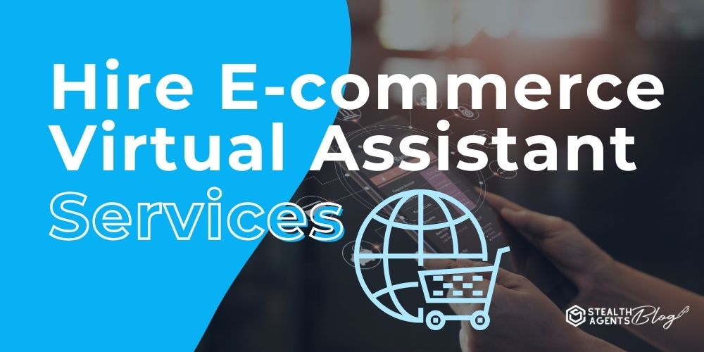 Hire E-commerce Virtual Assistant Services