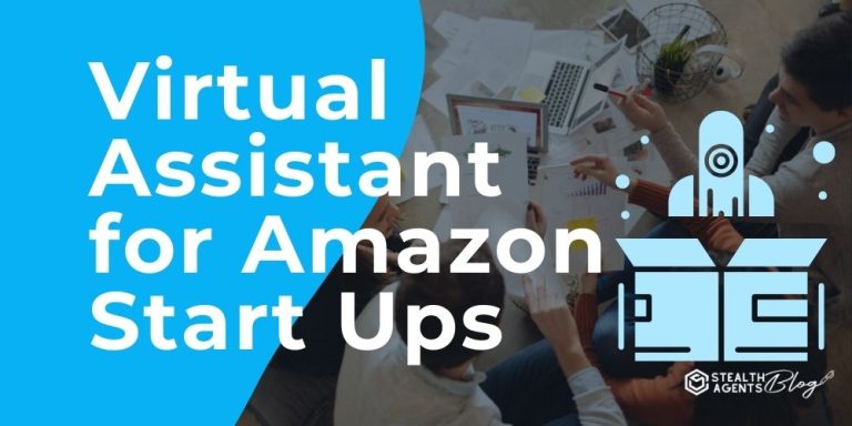 Virtual Assistant for Amazon Start Ups