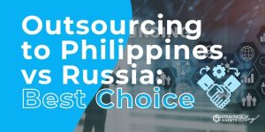 Outsourcing to Philippines vs Russia: Best Choice