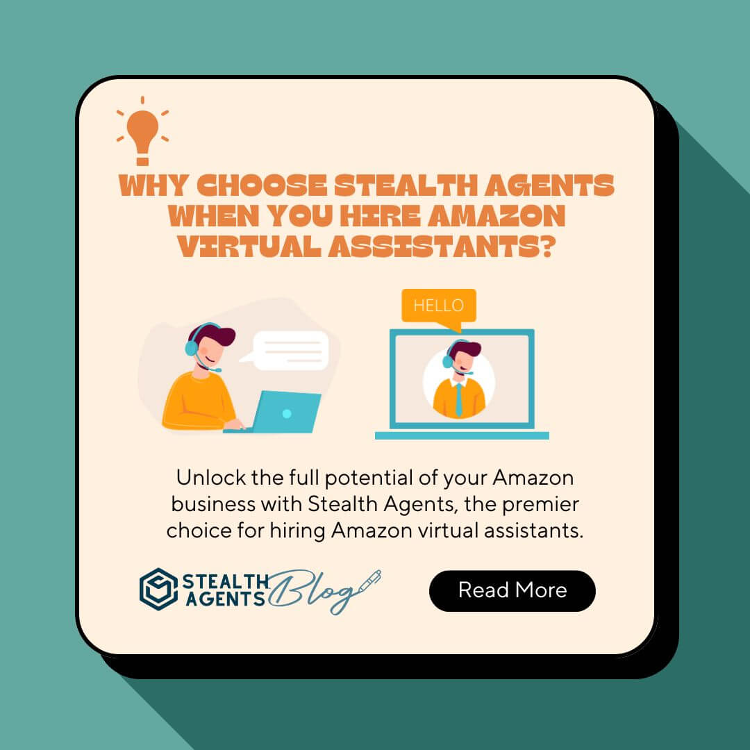 What makes Stealth Agents a great choice for hiring Amazon Virtual Assistants?