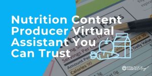 Nutrition Content Producer Virtual Assistant You Can Trust