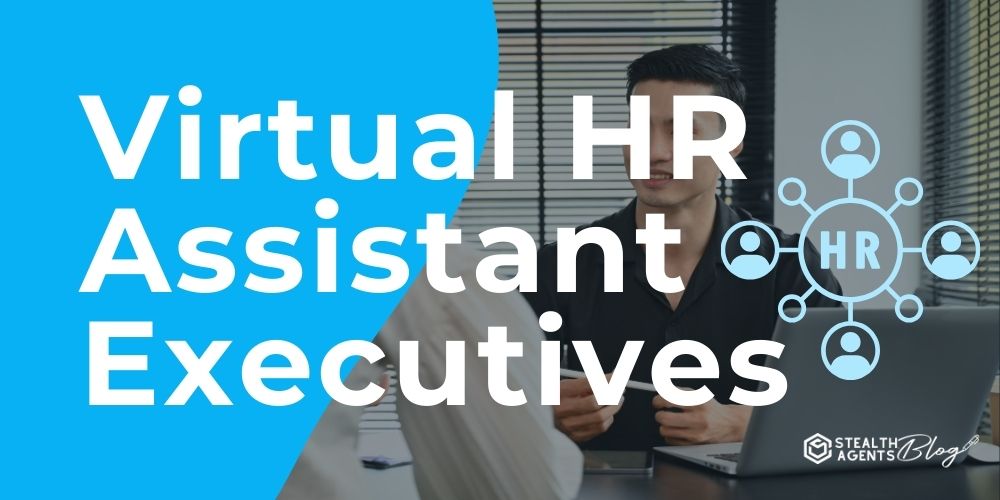 Virtual HR Assistant Executives