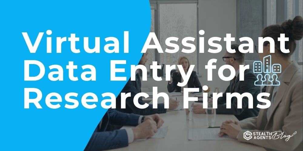 Virtual Assistant Data Entry for Research Firms