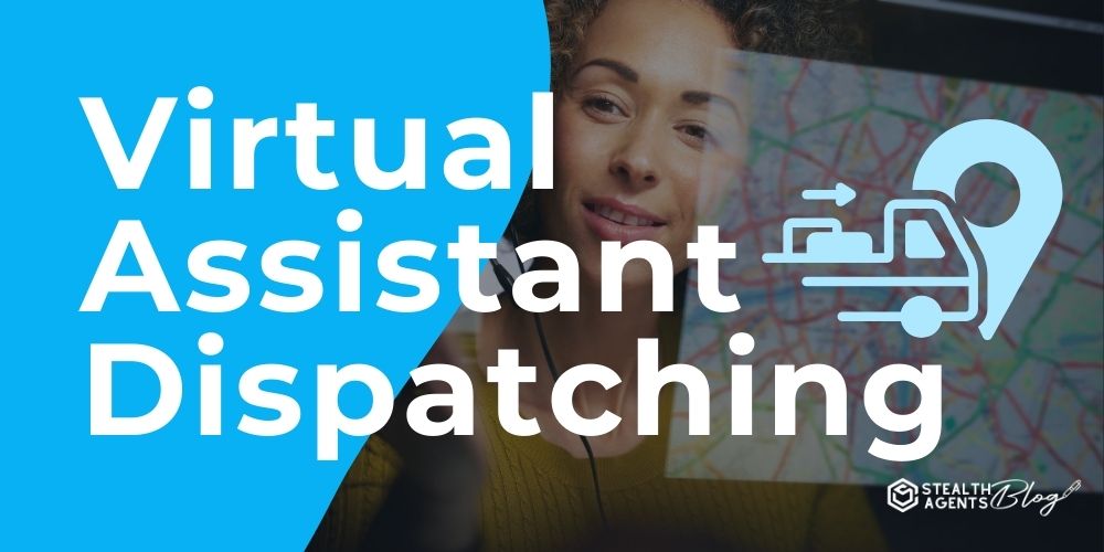 Virtual Assistant Dispatching