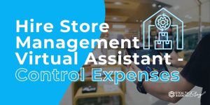 Hire Store Management Virtual Assistant - Control Expenses