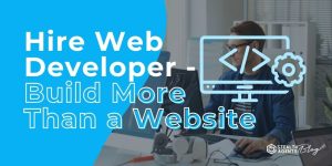 Hire Web Developer - Build More Than a Website