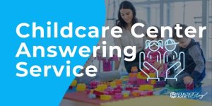 Childcare Center Answering Service