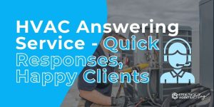 HVAC Answering Service - Quick Responses, Happy Clients