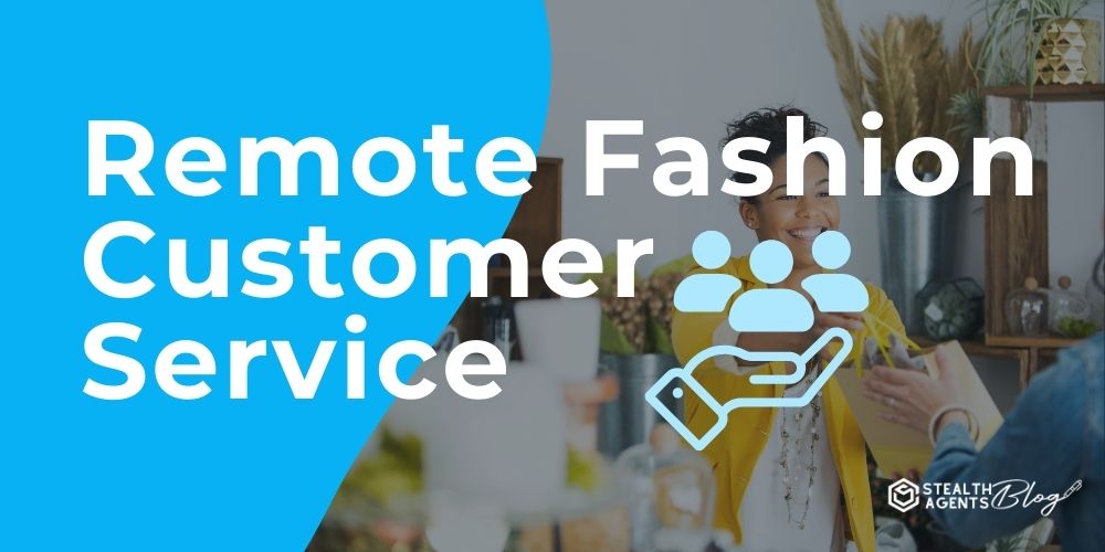 Remote Fashion Customer Service