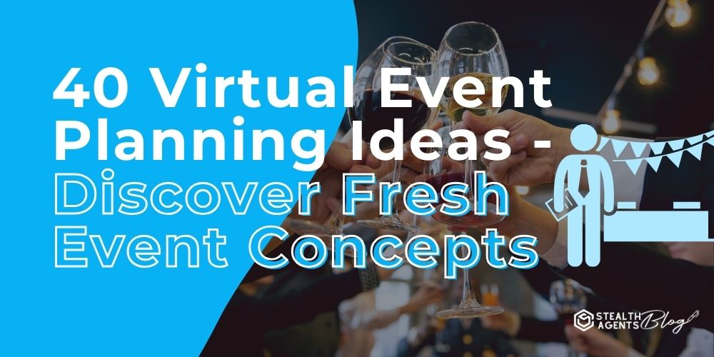 40 Virtual Event Planning Ideas - Discover Fresh Event Concepts