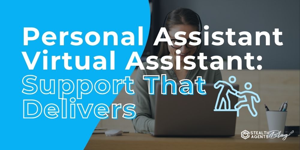 Personal Assistant Virtual Assistant: Support That Delivers