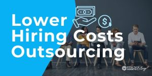 Lower Hiring Costs Outsourcing