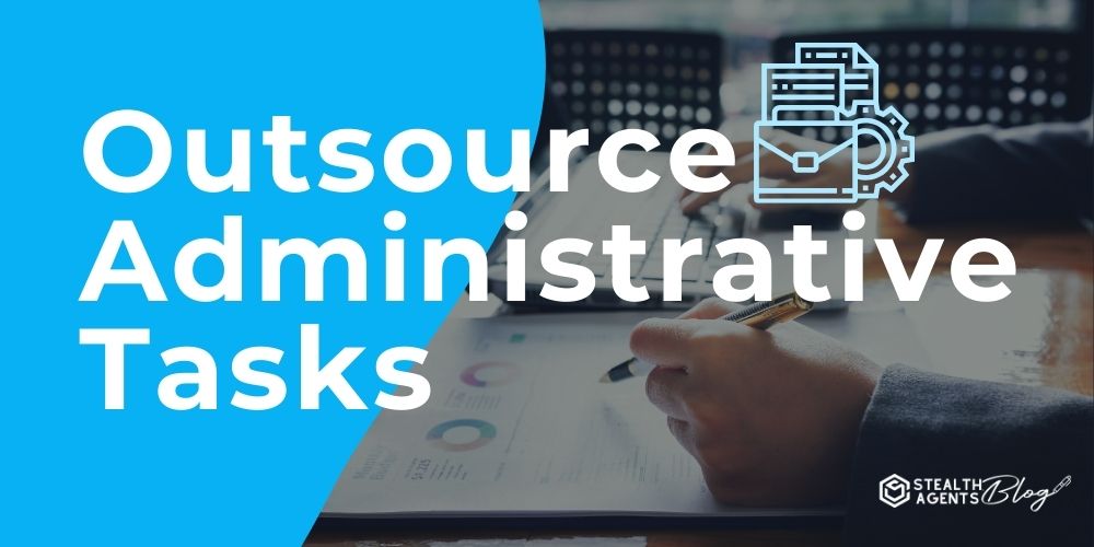 Outsource Administrative Tasks