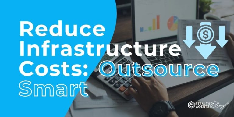 Reduce Infrastructure Costs: Outsource Smart