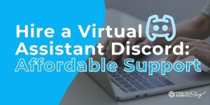 Hire a Virtual Assistant Discord: Affordable Support